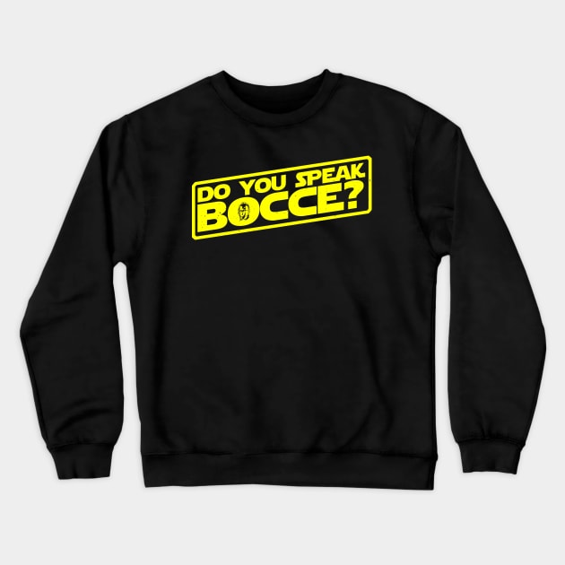 Do you speak Bocce? Crewneck Sweatshirt by ZombieMedia